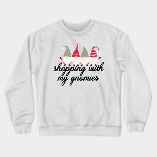 Shopping With My Gnomies Crewneck Sweatshirt